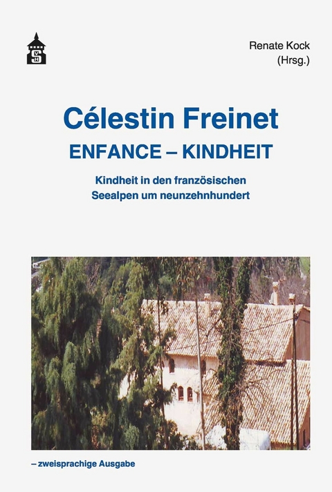 Célestin Freinet: Enfance - Kindheit